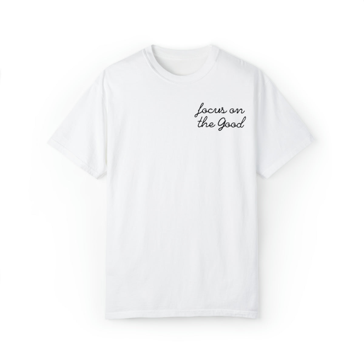 Camiseta unisex cómoda "Céntrate en lo bueno"