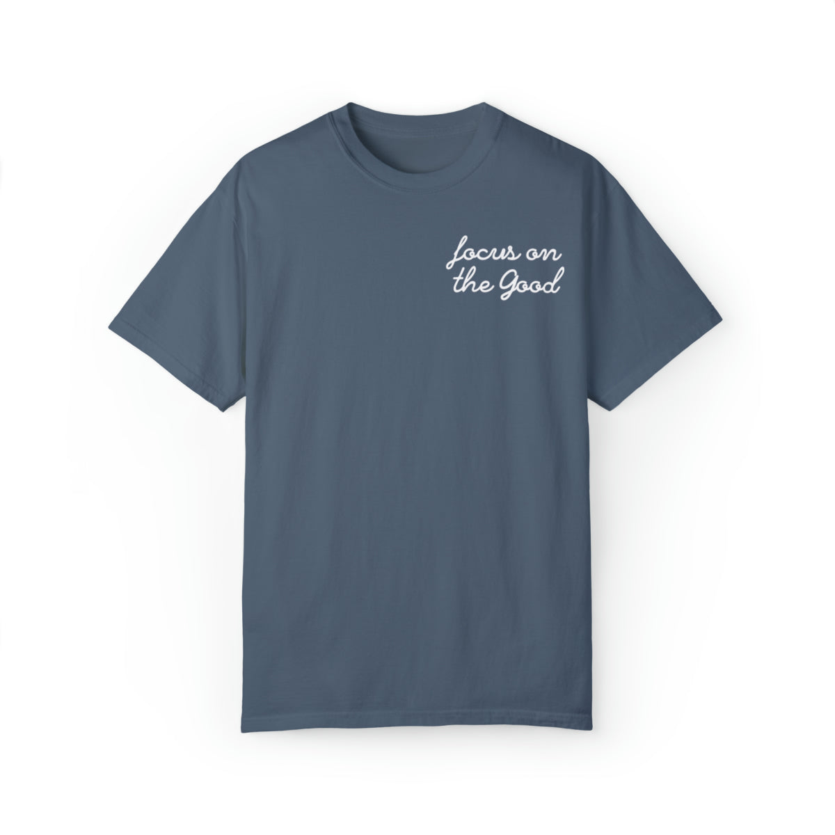 Camiseta unisex cómoda "Céntrate en lo bueno"